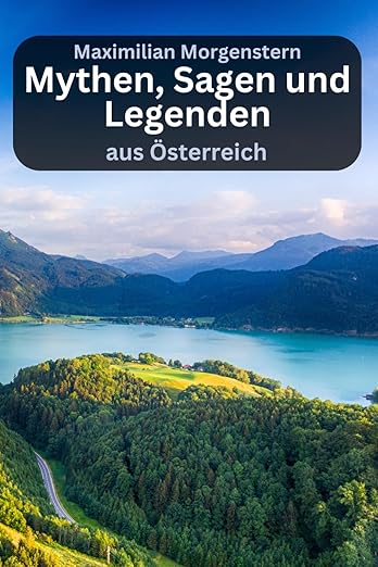 Mythen, Sagen und Legenden aus Österreich